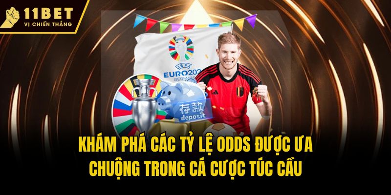 Khám phá các tỷ lệ Odds được ưa chuộng trong cá cược túc cầu